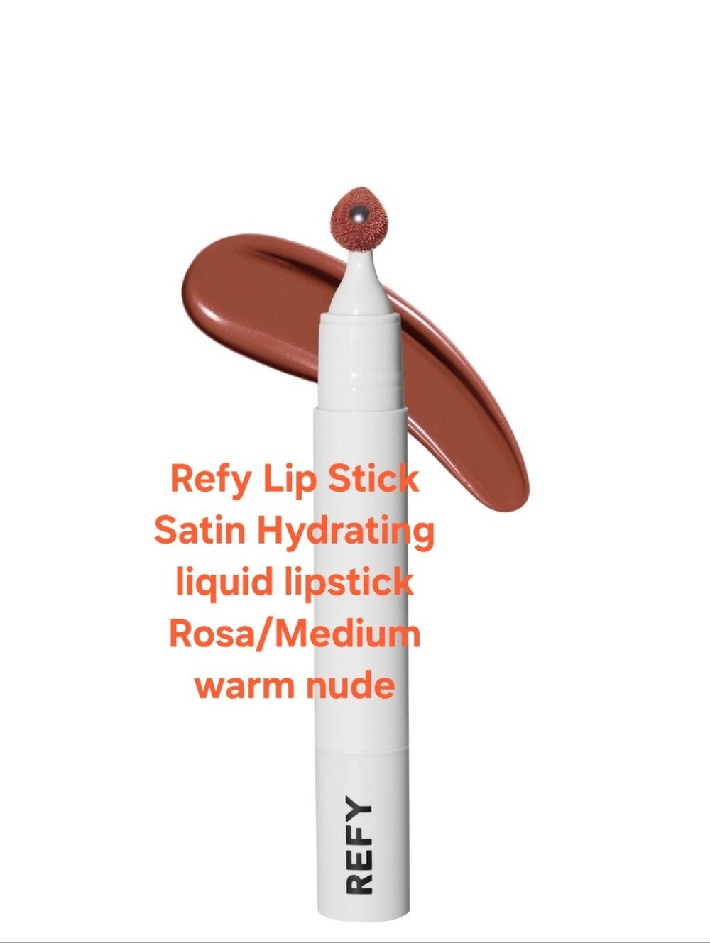 Refy Lip StickSatin Hydrating liquid lipstick Rosa/Medium warm nude. BNIB